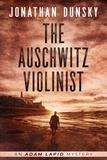  Jonathan Dunsky - The Auschwitz Violinist - Adam Lapid Mysteries, #3.
