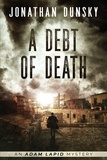  Jonathan Dunsky - A Debt of Death - Adam Lapid Mysteries, #4.