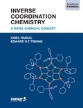  Ionel Haiduc et  Edward R.T. Tiekink - Inverse Coordination Chemistry: A Novel Chemical Concept - Academic Primers.