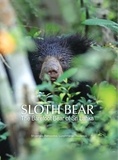  Shyamala Ratnayeke et  Luxshmanan Nadaraja - Sloth Bear: The Barefoot Bear of Sri Lanka.
