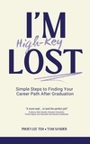  Phoey Lee Teh et  Tom Sander - I'm (High-Key) Lost: Simple Steps to Finding Your Career Path After Graduation.