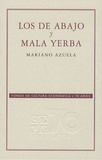 Mariano Azuela - Los De Abajo y Mala Yerba.