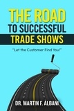 Dr. Martin F. Albani - The Road To Successful Trade Shows: "Let the Customer Find You!".