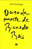 José Saramago - O ano da morte de Ricardo Reis.
