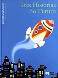 Luísa Ducla Soares - Três historias do futuro.