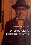 Fernando Pessoa - O Mendigo e Outros Contos.