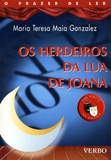 Maria Teresa Maia Gonzalez - Os Herdeiros da Lua de Joana.