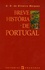A-H de Oliveira Marques - Breve historia de Portugal.