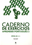 Carla Oliveira et Luisa Coelho - Aprender Português 3 - Cuaderno de exercicios Nivel B2 (QECR).