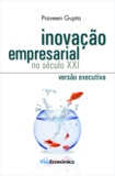 Praveen Gupta - Inovação Empresarial no séc. XXI - versão executiva.