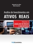 Eduardo Sá Silva et Mário Queirós - Análise de Investimentos em Ativos Reais – Volume 2 - Análise de Risco e Incerteza.