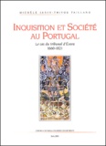 Michèle Janin-Thivos Tailland - Inquisition et société au Portugal. - Le cas du tribunal d'Evora 1660-1821.