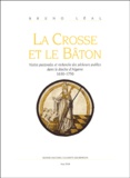 Bruno Léal - La Crosse et le Bâton - Visites pastorales et recherche des pécheurs publics dans le diocèse d'Algarve (1630-1750).