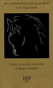 Paul-Louis Courier - Du commandement de la cavalerie et de l'équitation - Edition bilingue français-roumain.