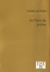 Daniel Leuwers - La Place du poème.