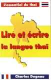 Charles Degnau - Lire et écrire la langue thaï.