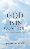  Aminata Coote - God Is In Control: 21 Devotions About the Sovereignty of God.