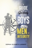  Sophia Elizabeth Lambert - A Guide to Effectively Mentor Boys to Become Men of Integrity.