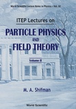 M-A Shifman - ITEP Lectures on Particle Physics and Field Theory - Volume 2.
