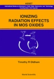 Timothy-R Oldham - Ionizing Radiation Effects In Mos Oxides.