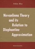 Min Ru - Nevanlinna Theory and Its Relation to Diophantine Approximation.