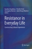 Nandita Chaudhary et Pernille Hviid - Resistance in Everyday Life - Constructing Cultural Experiences.