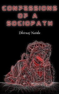  Dhiraaj Naidu - Confessions Of A Sociopath.
