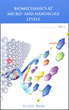 Hiroshi Wada - Biomechanics at Micro- and Nanoscale Levels - Volume 1.
