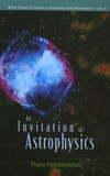 Thanu Padmanabhan - An Invitation to Astrophysics.