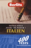 Sophie Arnac - Testez-vous avant de partir ! Italien - 400 tests pour évaluer votre italien.