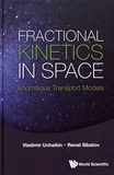 Vladimir Uchaikin et Renat Sibatov - Fractional Kinetics in Space - Anomalous Transport Models.