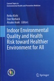 Reiko Kishi et Dan Norbäck - Indoor Environmental Quality and Health Risk toward Healthier Environment for All.