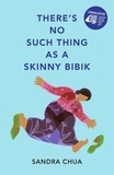  Sandra Chua - There's No Such Thing as a Skinny Bibik - Skinny Bibik, #1.
