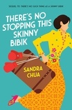  Sandra Chua - There's No Stopping This Skinny Bibik - Skinny Bibik, #2.