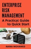  Naina Mohamed - Enterprise Risk Management: A Practical Guide to Quick Start.