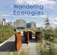 Julie Decker - Wandering Ecologies - A Plantsman's Journey, The Landscape Architecture of Charles Anderson.