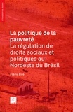Flávio Eiró - La politique de la pauvreté: la régulation de droits sociaux et politiques au Nordeste du Brésil.