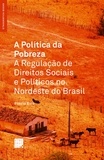 Flávio Eiró - A Política da Pobreza: A Regulação de Direitos Sociais no Nordeste do Brasil.