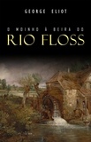 George Eliot - O Moinho à Beira do Rio Floss.