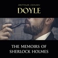 Arthur Conan Doyle et David Clarke - The Memoirs of Sherlock Holmes.