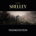 Mary Shelley et Cori Samuel - Frankenstein.