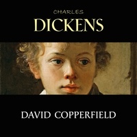 Charles Dickens et James Mendes - David Copperfield.