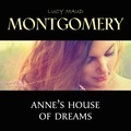 Lucy Maud Montgomery et Karen Savage - Anne's House of Dreams.