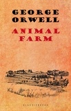 George Orwell - Animal Farm: A Fairy Story.