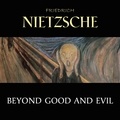 Friedrich Nietzsche et Cori Samuel - Beyond Good and Evil.