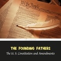 Founding Fathers et Laurie Anne Walden - The United States Constitution and Amendments.