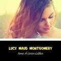 Lucy Maud Montgomery et Rachel Ellen - Anne of Green Gables [Anne of Green Gables series #1].