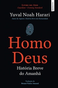 Yuval Noah Harari - Homo Deus - História Breve do Amanhã.