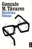 Gonçalo M. Tavares - Historias falsas.