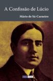 Mario de Sa-Carneiro - A Confissão de Lúcio.